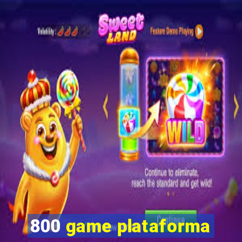 800 game plataforma